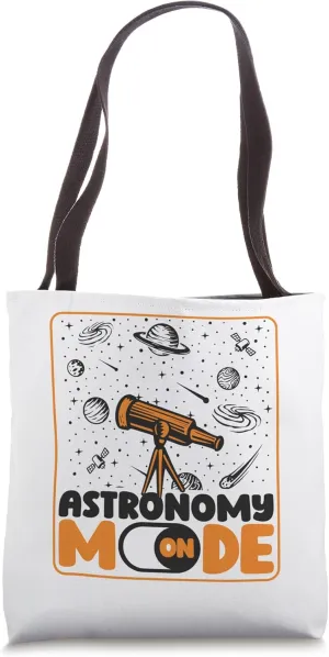 Astronomy Mode On Cosmologist Astrophysicist Astronomy Tote Bag
