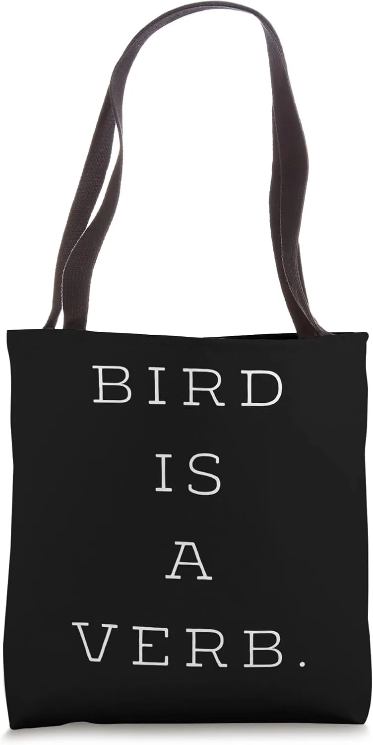 Bird Is A Verb Funny Clever Birding Literary Design Tote Bag