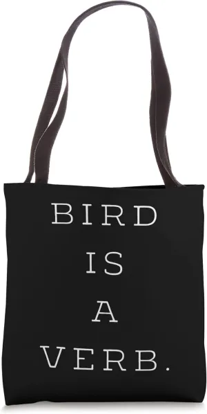Bird Is A Verb Funny Clever Birding Literary Design Tote Bag