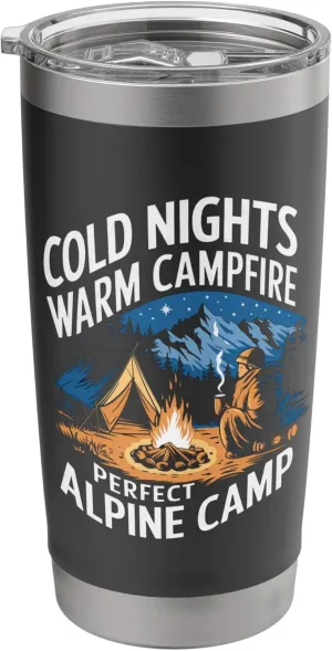 Cold Nights Warm Campfire Perfect Alpine Camp Alpine Camping Stainless Steel Insulated Tumbler