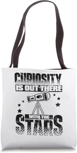 Curiosity Is Out There With The Stars Cosmologist Astronomy Tote Bag