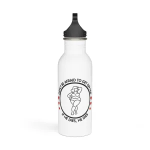 Don't Be Afraid To Get On Top... Stylish Stainless Steel Water Bottle - Eco-Friendly, Durable, Perfect for On-the-Go - White