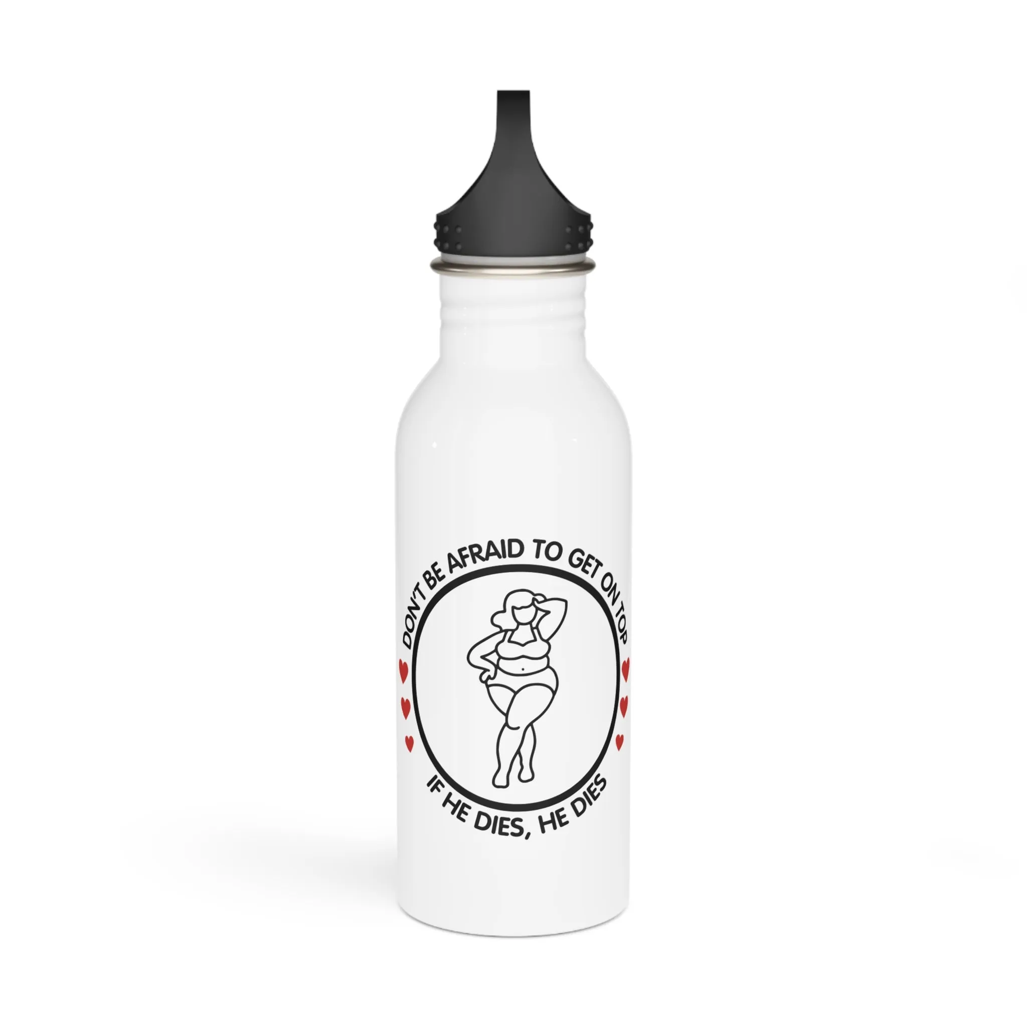 Don't Be Afraid To Get On Top... Stylish Stainless Steel Water Bottle - Eco-Friendly, Durable, Perfect for On-the-Go - White