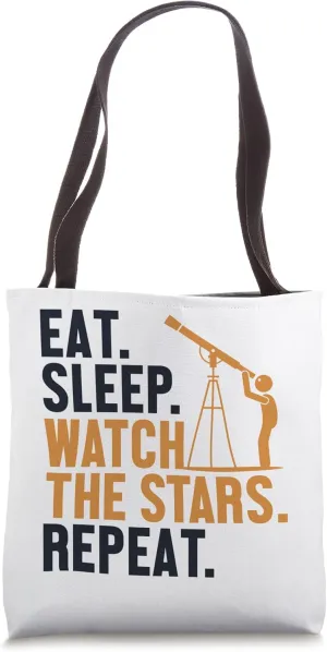 Eat Sleep Watch The Stars Repeat Astrophotographer Astronomy Tote Bag
