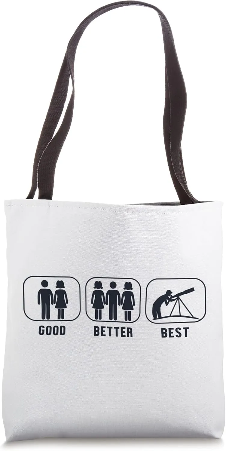 Good Better Best Astronomy Cosmologist Astronomer Astronomy Tote Bag