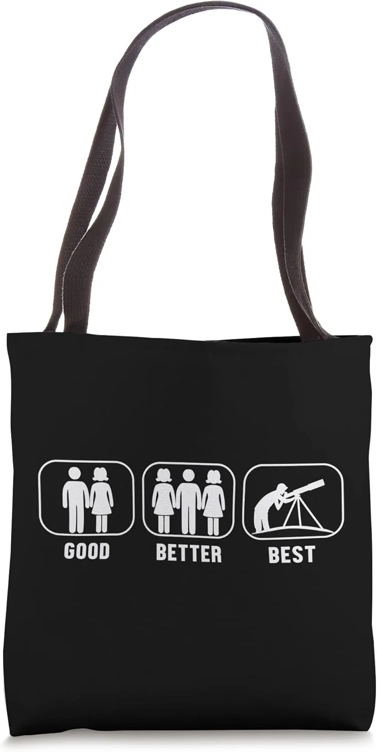 Good Better Best Astronomy Cosmologist Astronomer Astronomy Tote Bag