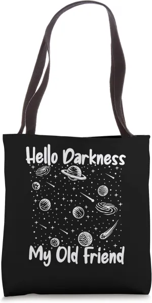 Hello Darkness My Old Friend Astrophysicist Astronomy Tote Bag