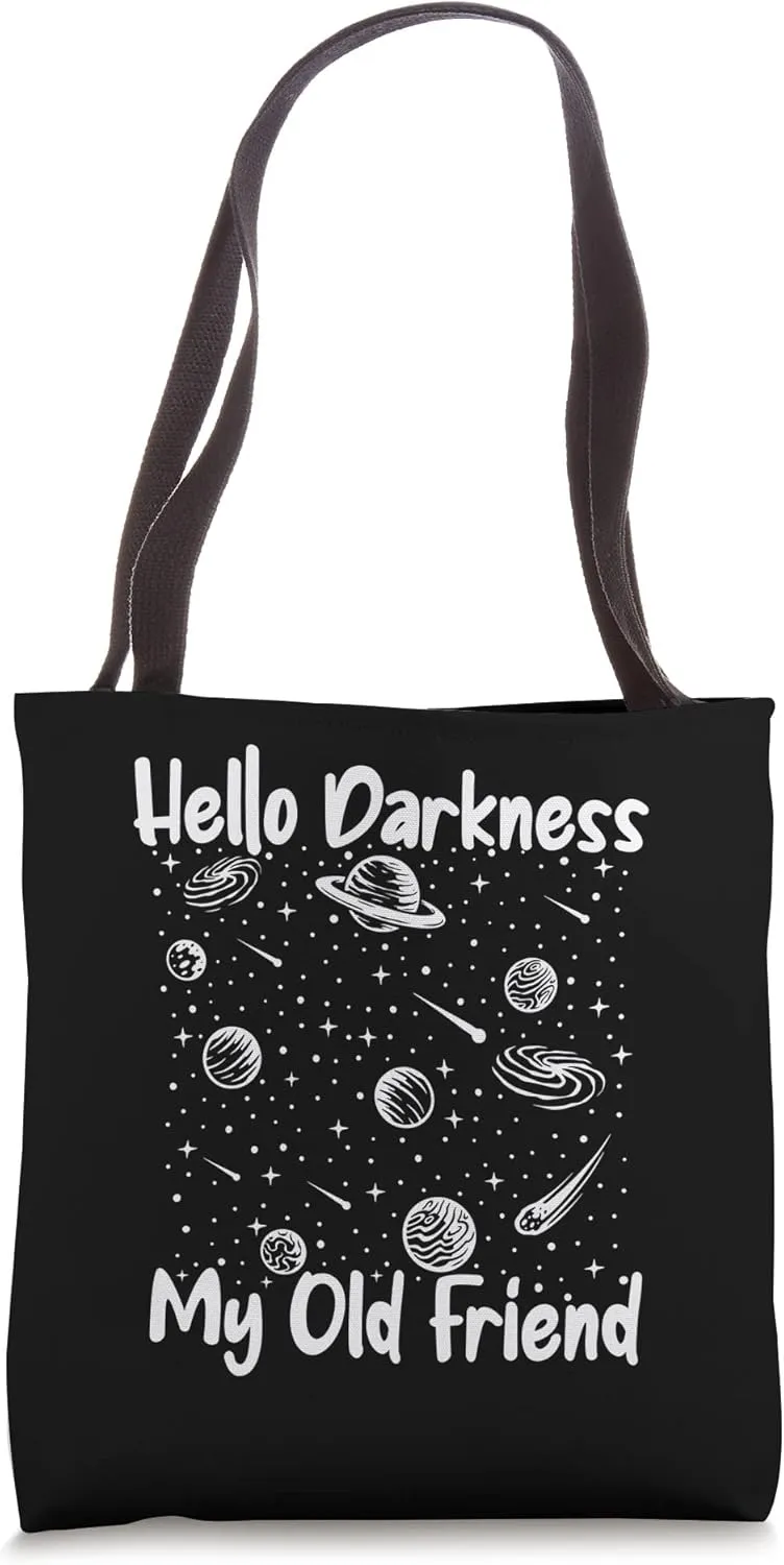 Hello Darkness My Old Friend Astrophysicist Astronomy Tote Bag
