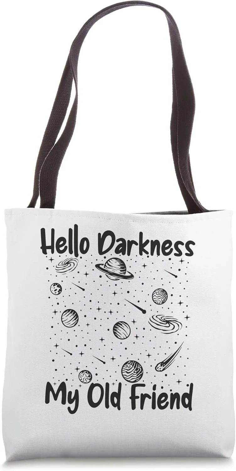 Hello Darkness My Old Friend Astrophysicist Astronomy Tote Bag