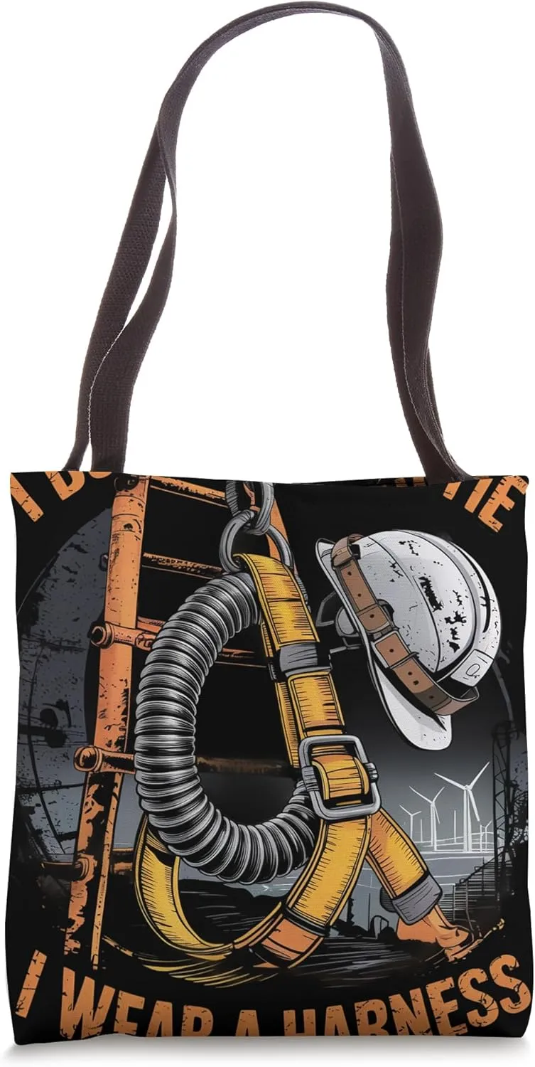 I Don’t Wear a Tie I Wear a Harness Wind Turbine Technician Tote Bag