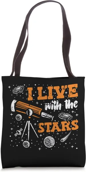 I Live With The Stars Cosmologist Astrophysicist Astronomy Tote Bag