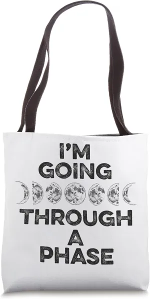 I'm Going Through A Phase Cosmologist Astronomer Astronomy Tote Bag