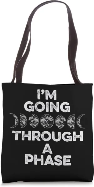 I'm Going Through A Phase Cosmologist Astronomer Astronomy Tote Bag