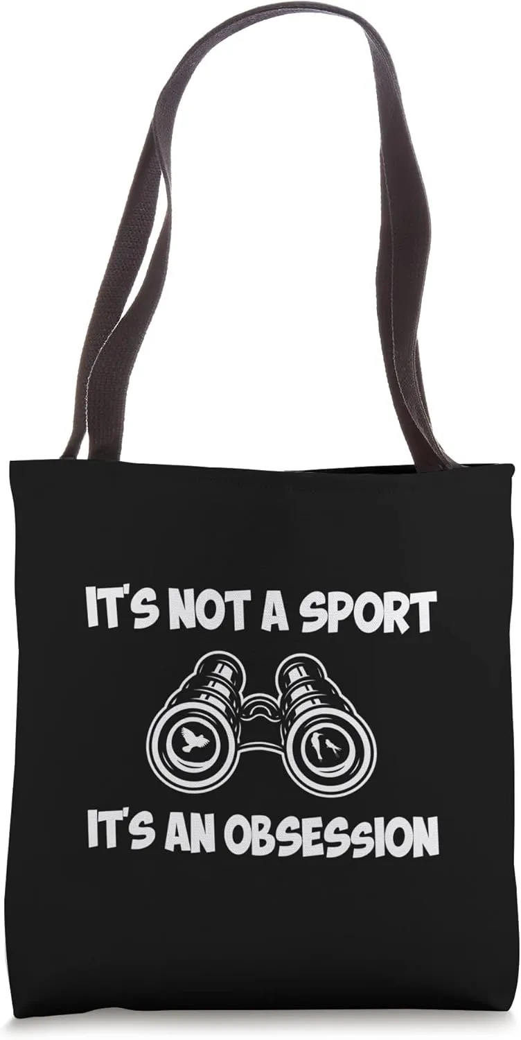 It's not a sport it's an obsession Watch Birds Tote Bag