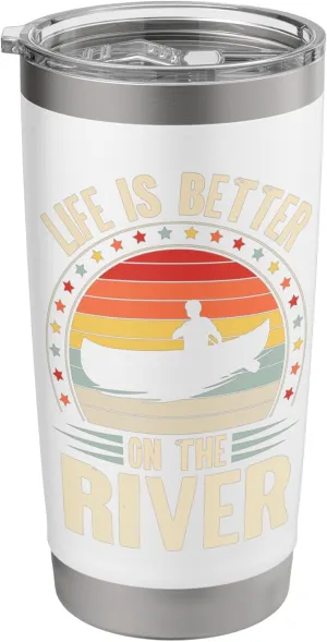 Life Is Better On The River Canoeing Stainless Steel Insulated Tumbler