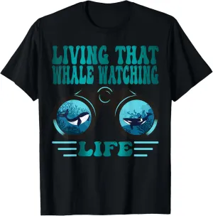 Living that Whale watching life T-Shirt