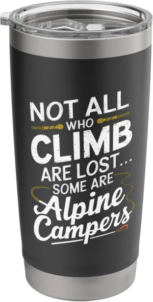 Not All Who Climb Are Lost Alpine Camping Stainless Steel Insulated Tumbler