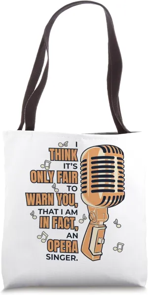 Only Fair To Warn You Opera House Tenor Singer Opera Singer Tote Bag