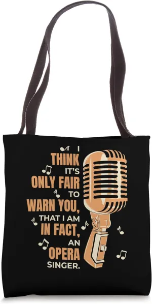 Only Fair To Warn You Opera House Tenor Singer Opera Singer Tote Bag