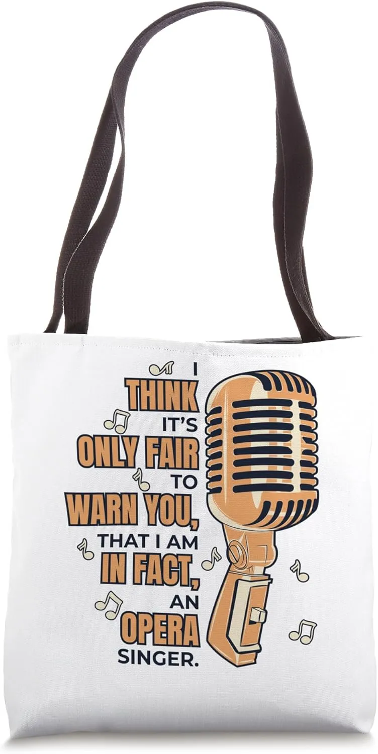 Only Fair To Warn You Opera House Tenor Singer Opera Singer Tote Bag