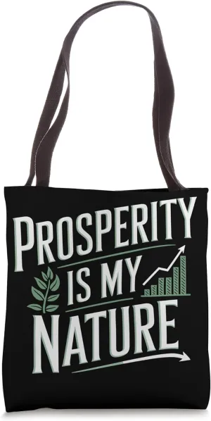 Prosperity Is My Nature Manifesting Abundance Quote Tote Bag