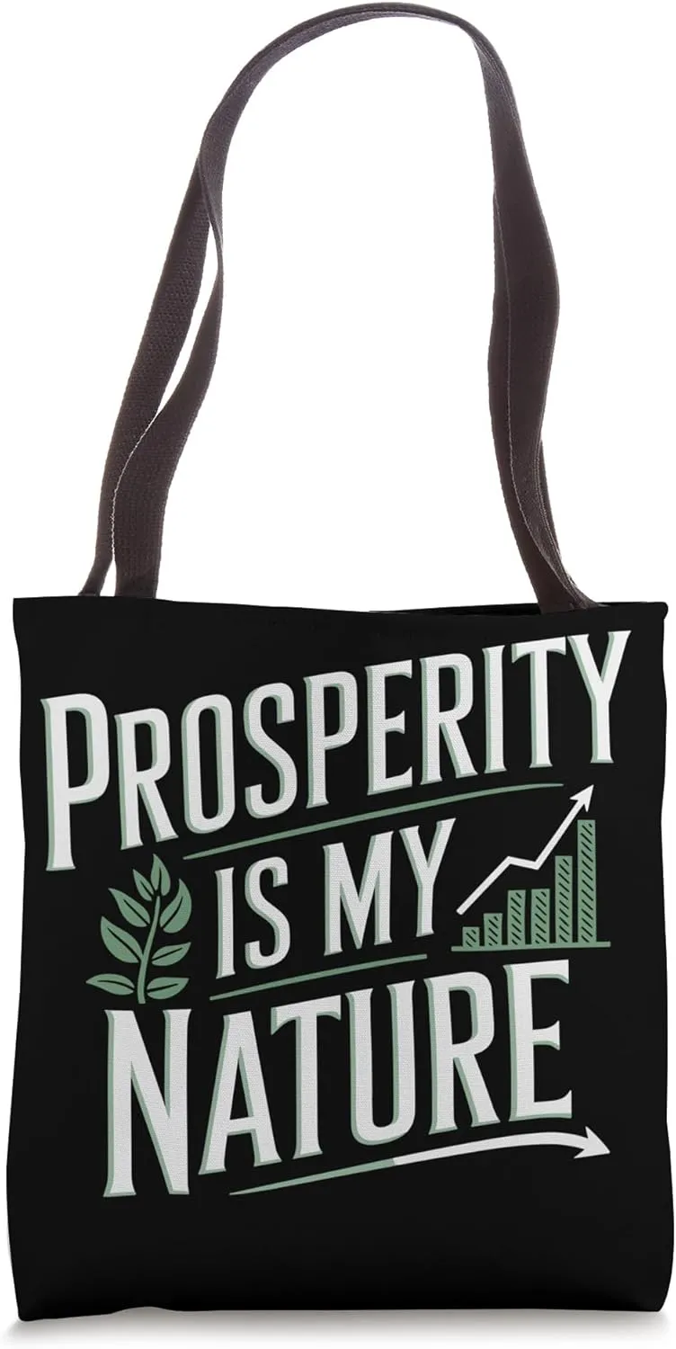Prosperity Is My Nature Manifesting Abundance Quote Tote Bag