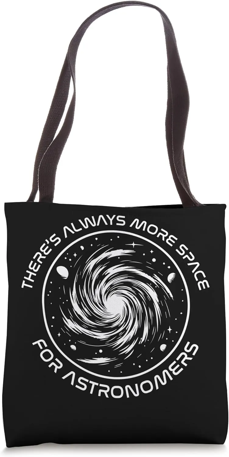 There's Always More Space for Astronomers | space, physics Tote Bag