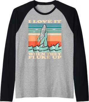 Whale watching I love it when they fluke up Raglan Baseball Tee