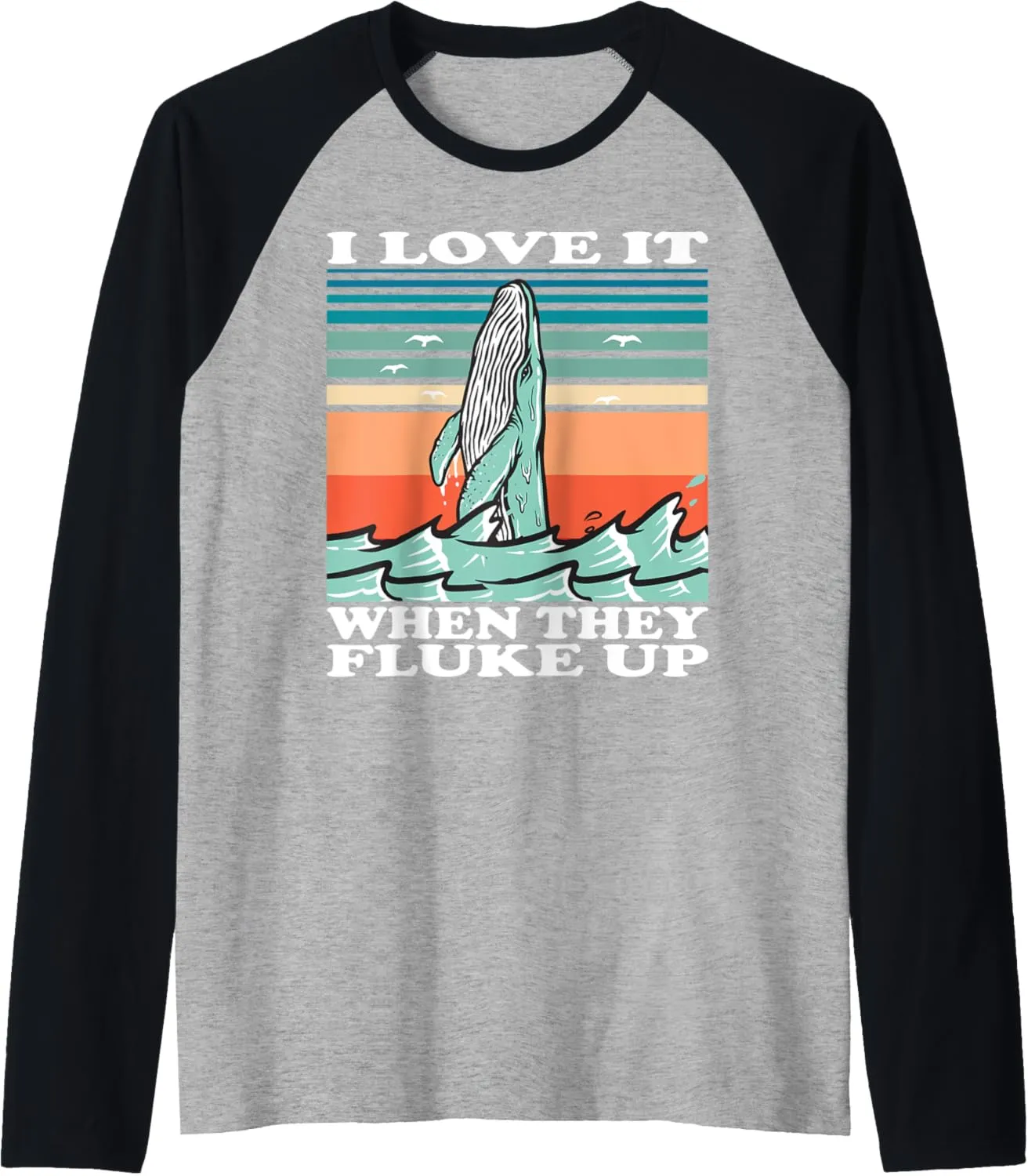 Whale watching I love it when they fluke up Raglan Baseball Tee
