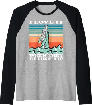 Whale watching I love it when they fluke up Raglan Baseball Tee