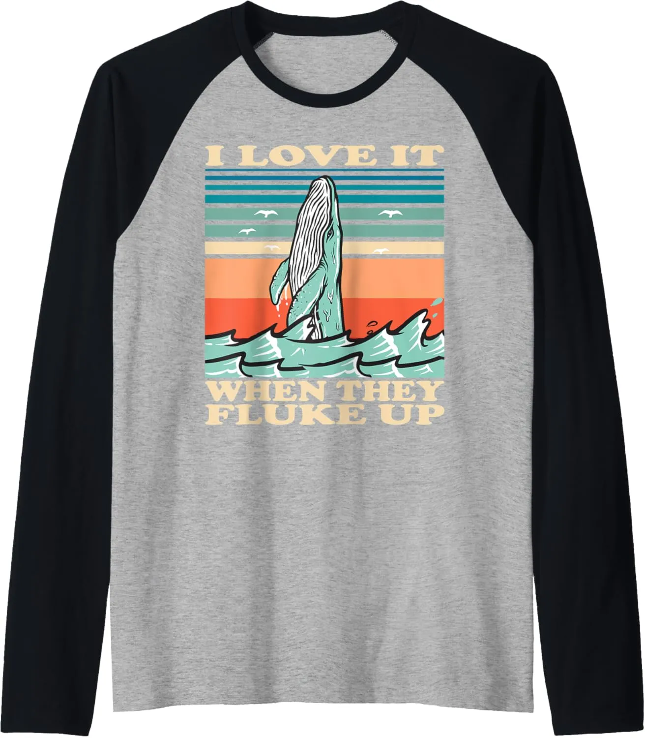Whale watching I love it when they fluke up Raglan Baseball Tee