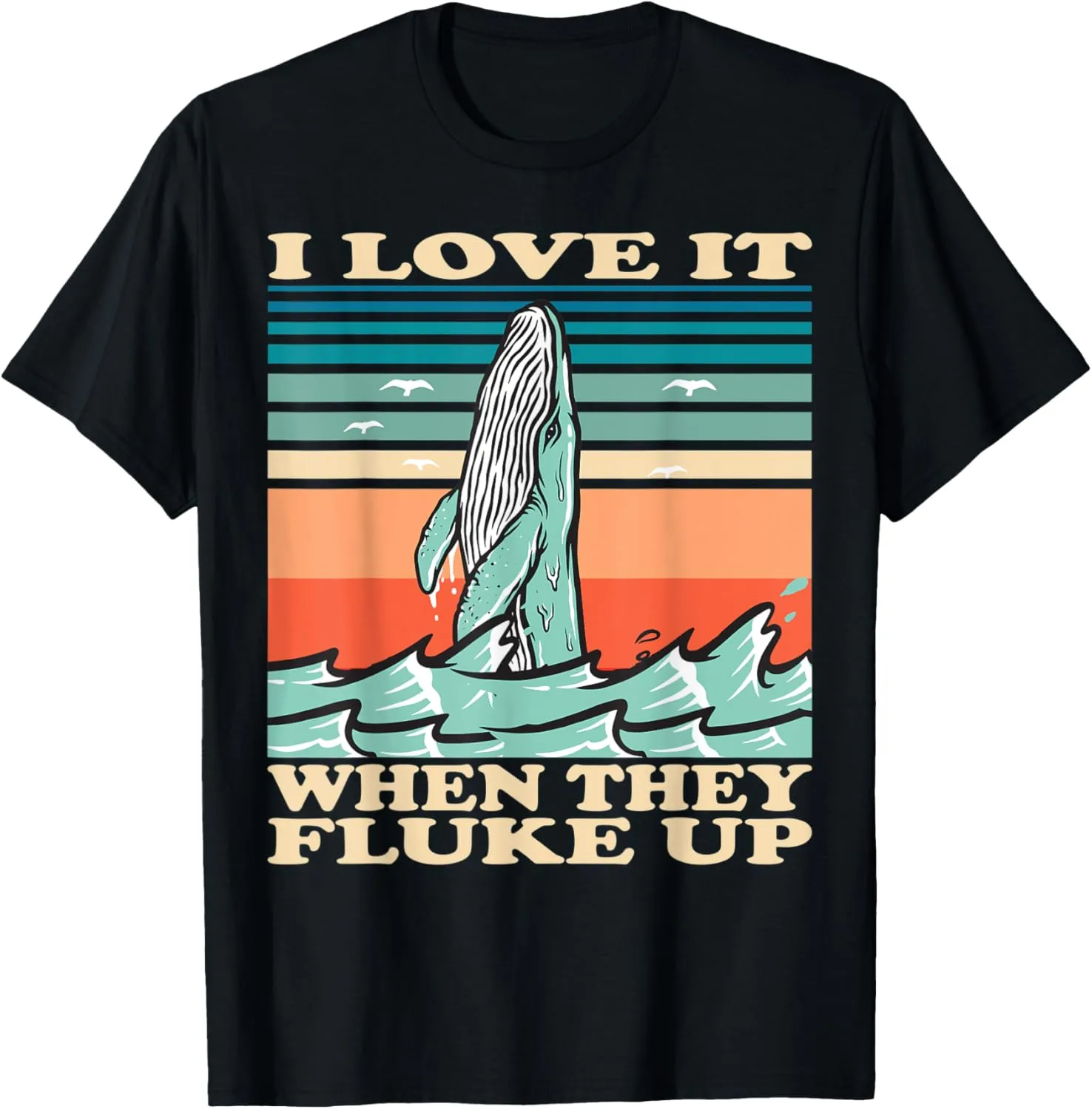 Whale watching I love it when they fluke up T-Shirt