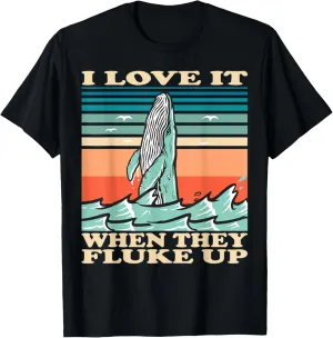 Whale watching I love it when they fluke up T-Shirt