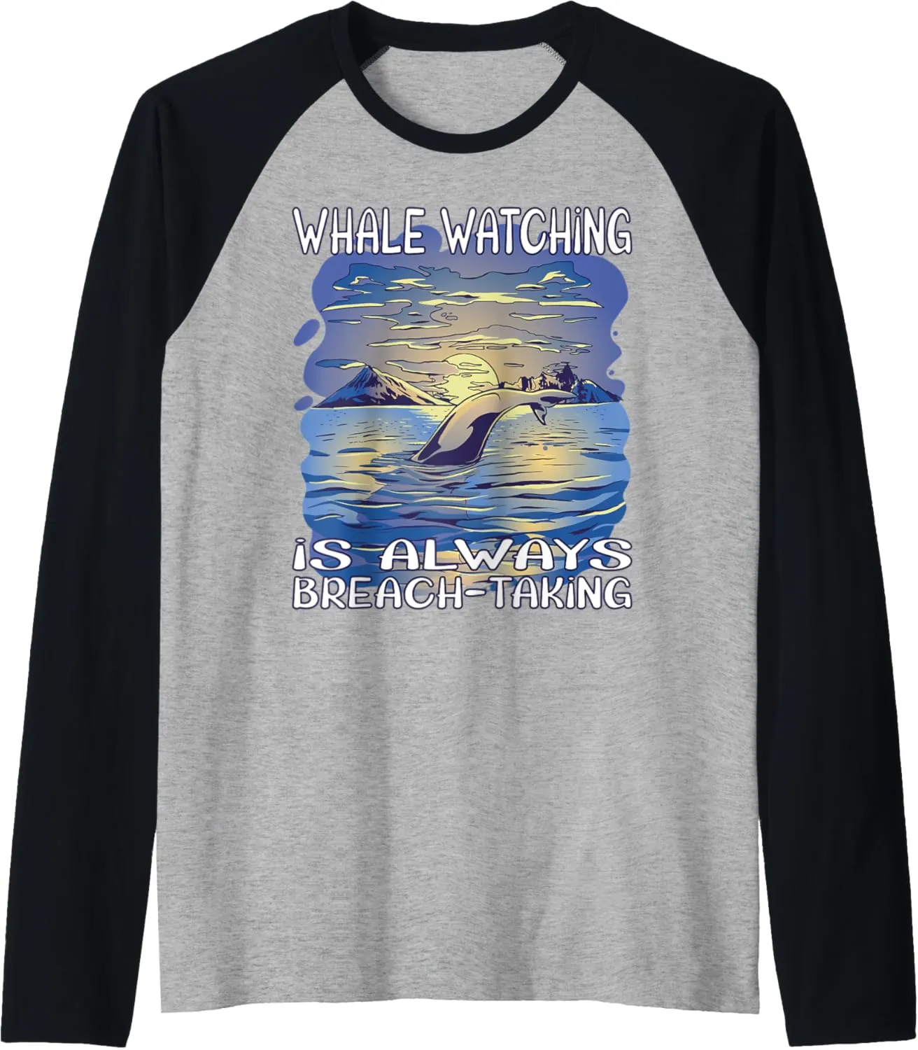 Whale watching is always breach-taking Raglan Baseball Tee