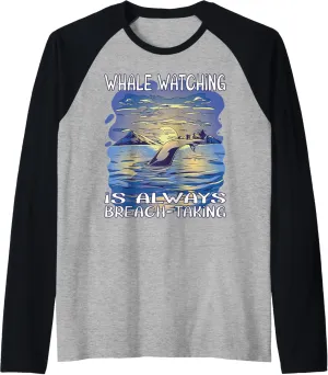 Whale watching is always breach-taking Raglan Baseball Tee