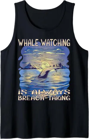 Whale watching is always breach-taking Tank Top