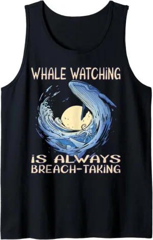Whale watching is always breach-taking Tank Top